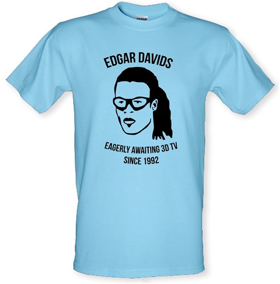 Edgar Davids: Eagerly Awaiting 3D TV Since 1992 t-shirts